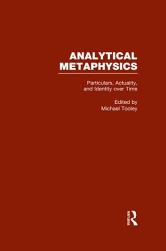 Stock image for Particulars, Actuality, and Identity over Time, vol 4: Analytical Metaphysics for sale by Chiron Media