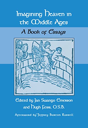 9780815331216: Imagining Heaven in the Middle Ages: A Book of Essays (Garland Medieval Casebooks)