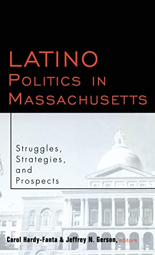 Beispielbild fr Latino Politics in Massachusetts: Struggles, Strategies and Prospects (Race and Politics) zum Verkauf von Chiron Media