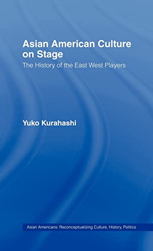 Stock image for Asian American Culture on Stage: The History of the East West Players (Studies in Asian Americans) for sale by Magus Books Seattle