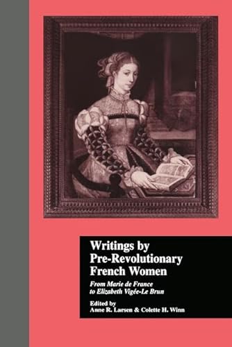 Beispielbild fr Writings by Pre-Revolutionary French Women: From Marie de France to Elizabeth Vige-Le Brun (Women Writers of the World) zum Verkauf von Andrew's Books