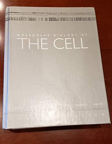 Molecular Biology of the Cell, Fourth Edition (9780815332183) by Alberts, Bruce; Johnson, Alexander; Lewis, Julian; Raff, Martin; Roberts, Keith; Walter, Peter