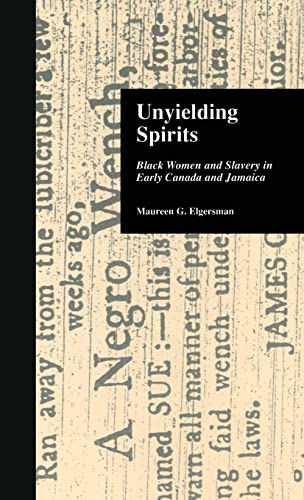 Stock image for Unyielding Spirits: Black Women and Slavery in Early Canada and Jamaica (Crosscurrents in African American History) for sale by Chiron Media