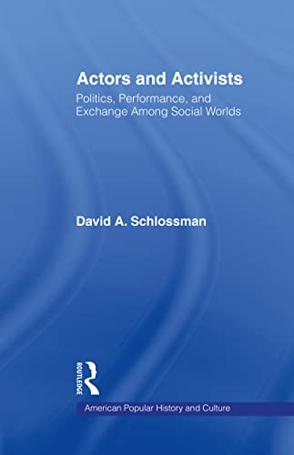 Actors and Activists: Performance, Politics, and Exchange Among Social Worlds