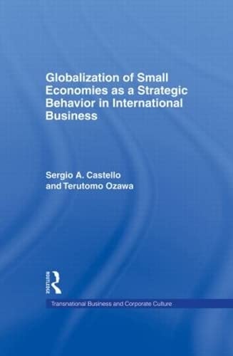 Imagen de archivo de Globalization of Small Economies as a Strategic Behavior in International Business (Transnational Business and Corporate Culture) a la venta por Bookmonger.Ltd