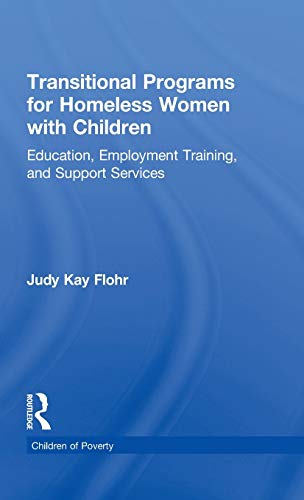 Imagen de archivo de Transitional Programs for Homeless Women with Children: Education, Employment Traning, and Support Services (Children of Poverty) a la venta por Lucky's Textbooks