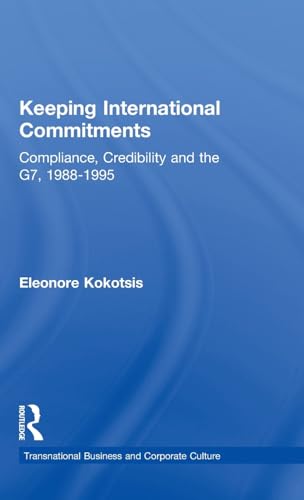 Stock image for Keeping International Commitments: Compliance, Credibility and the G7, 1988-1995 (Transnational Business and Corporate Culture) for sale by Chiron Media