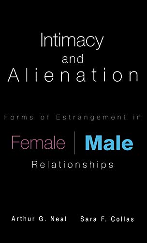 Imagen de archivo de Intimacy and Alienation: Forms of Estrangement in Female/Male Relationships (Garland Reference Library of the Humanities) a la venta por Chiron Media