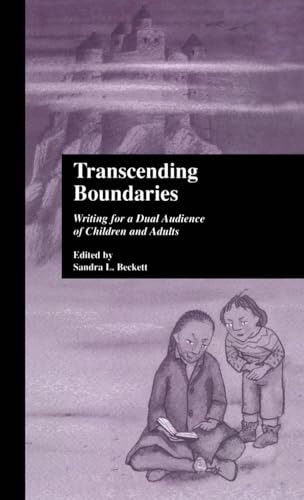 Imagen de archivo de Transcending Boundaries: Writing for a Dual Audience of Children and Adults (Children's Literature and Culture Book 13) a la venta por Anybook.com