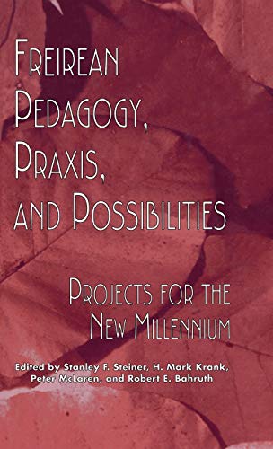 Beispielbild fr Freierean Pedagogy, Praxis, and Possibilities: Projects for the New Millennium zum Verkauf von Windows Booksellers