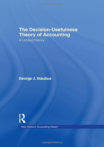 9780815334446: The Decision Usefulness Theory of Accounting: A Limited History (Routledge New Works in Accounting History)