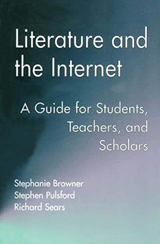 Beispielbild fr Literature and the Internet: A Guide for Students, Teachers, and Scholars (Wellesley Studies in Critical Theory, Literary History and Culture) zum Verkauf von WeSavings LLC