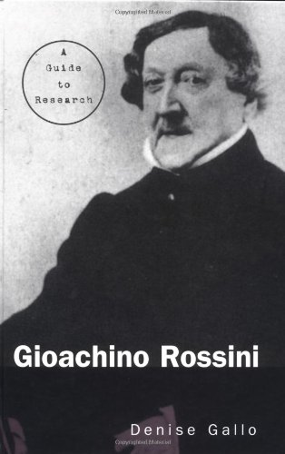Stock image for Gioachino Rossini: A Research and Information Guide (Routledge Music Bibliographies) for sale by Atticus Books