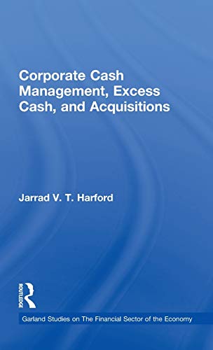 Stock image for Corporate Cash Management, Excess Cash, and Acquisitions (Financial Sector of the Economy) for sale by Chiron Media
