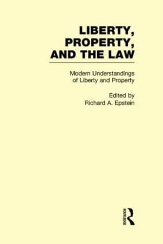 Beispielbild fr Modern Understandings of Liberty and Property (Liberty, Property, and the Law, Volume 2) zum Verkauf von Atticus Books