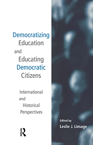 Stock image for Democratizing Education and Educating Democratic Citizens : International and Historical Perspectives for sale by Blackwell's