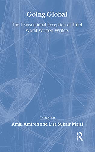 Imagen de archivo de Going Global : The Transnational Reception of Third World Women Writers a la venta por Better World Books