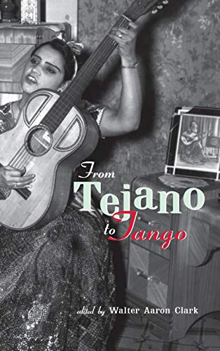 9780815336396: From Tejano to Tango: Essays on Latin American Popular Music (Perspectives in Global Pop)