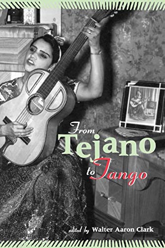 Imagen de archivo de From Tejano to Tango: Essays on Latin American Popular Music a la venta por SecondSale