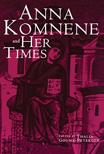 Anna Komnene and Her Times (Garland Medieval Casebooks)