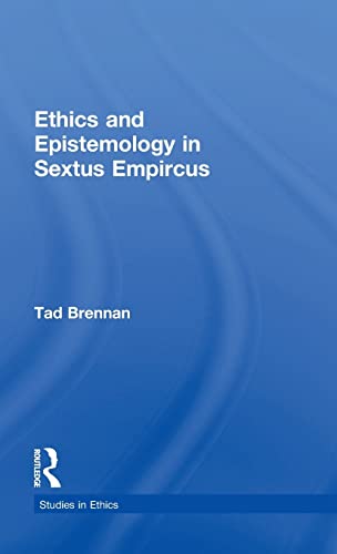 9780815336594: Ethics and Epistemology in Sextus Empircus (Studies in Ethics)