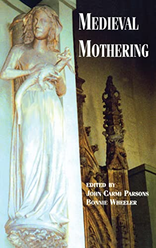 9780815336655: Medieval Mothering (New Middle Ages)