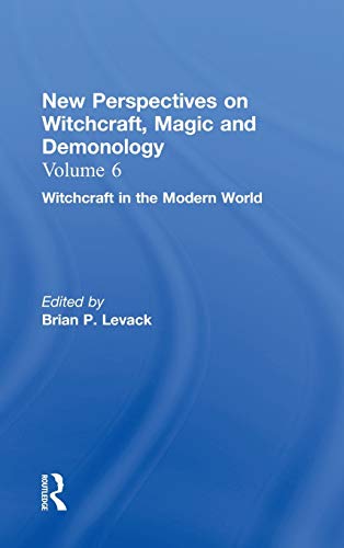 9780815336709: Witchcraft in the Modern World (New Perspectives on Witchcraft, Magic, and Demonology, Volume 6)