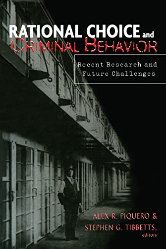 Stock image for Rational Choice and Criminal Behavior : Recent Research and Future Challenges for sale by Better World Books Ltd