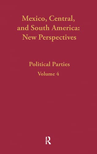Stock image for 4: Political Parties: Mexico, Central, and South America (Mexico, Central and South America: The Scholarly Literature) for sale by Chiron Media