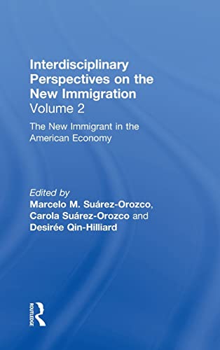 Stock image for Interdisciplinary Perspectives on the New Immigration, Volume 2 The New Immigrant in the American Economy for sale by Michener & Rutledge Booksellers, Inc.