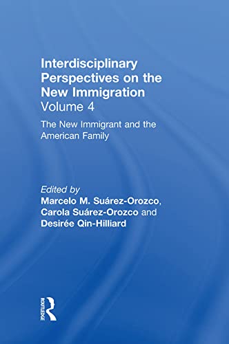 Stock image for The New Immigrant and the American Family: Interdisciplinary Perspectives on the New Immigration: The New Immigrant and the American Family Vol 4 for sale by Reuseabook