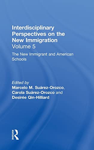 Stock image for Interdisciplinary Perspectivew on the New Immigration, Volume 5 The New Immigrants and American Schools for sale by Michener & Rutledge Booksellers, Inc.
