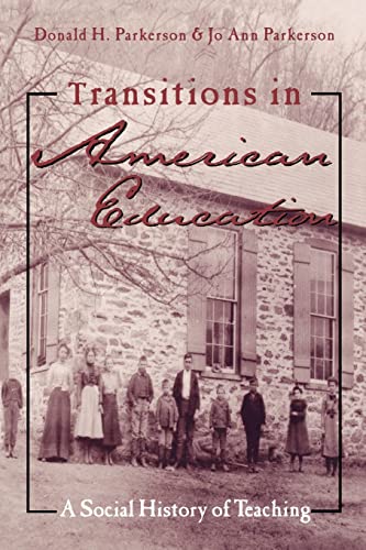 Stock image for Transitions in American Education : A Social History of Teaching for sale by Blackwell's
