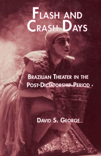 9780815338390: Flash And Crash Days: Brazilian Theater in the Post-Dictatorship Period (Latin American Studies)