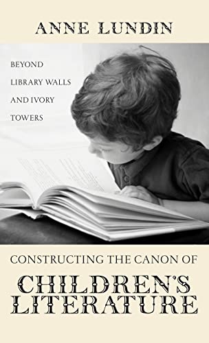 9780815338413: Constructing the Canon of Children's Literature: Beyond Library Walls and Ivory Towers