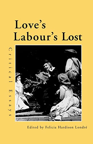 Stock image for Love's Labour's Lost : Critical Essays for sale by Blackwell's