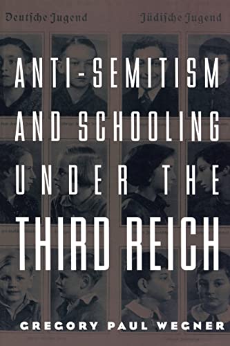 Stock image for Anti-Semitism and Schooling Under the Third Reich for sale by Blackwell's