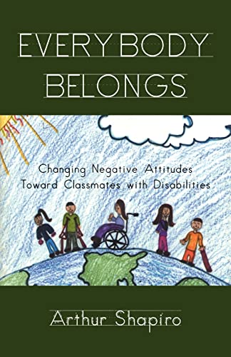 Stock image for Everybody Belongs : Changing Negative Attitudes Toward Classmates with Disabilities for sale by Better World Books