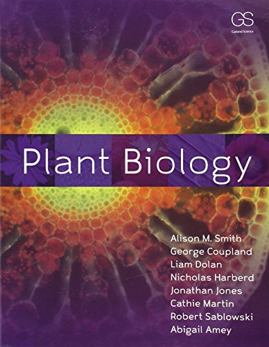 Plant Biology (9780815340256) by Smith, Alison M.; Coupland, George; Dolan, Liam; Harberd, Nicholas; Jones, Jonathan; Martin, Cathie; Sablowski, Robert; Amey, Abigail