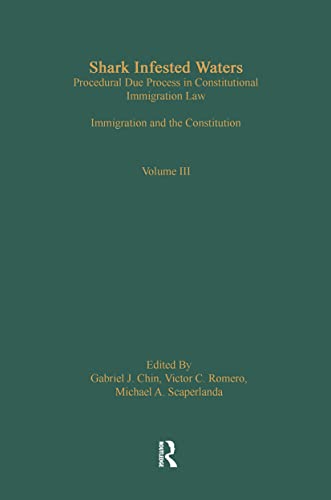 Stock image for Shark Infested Waters: Procedural Due Process in Constitutional Immigration Law: Immigration and the Constitution: 3 (Controversies in Constitutional Law) for sale by Reuseabook