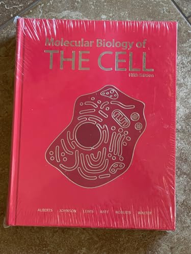 Molecular Biology of the Cell, 5th Edition (9780815341055) by Bruce Alberts; Alexander Johnson; Julian Lewis; Martin Raff; Keith Roberts; Peter Walter