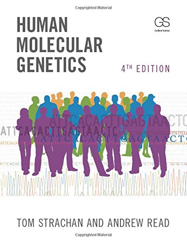 Human Molecular Genetics, Fourth Edition - Read, Andrew,Strachan, Tom