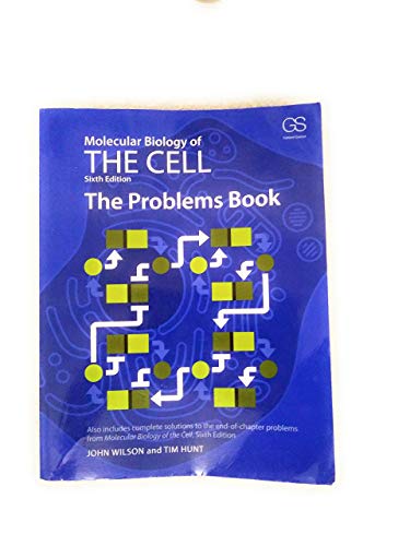 Molecular Biology of the Cell 6e - The Problems Book - Wilson, John, Hunt, Tim