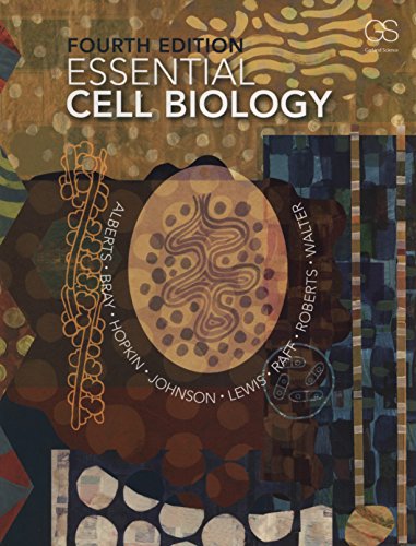 Essential Cell Biology (9780815344551) by Bruce Alberts; Dennis Bray; Karen Hopkin; Alexander Johnson; KE Roberts