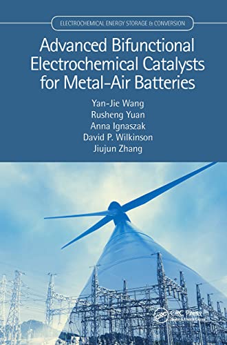 Stock image for Advanced Bifunctional Electrochemical Catalysts for Metal-Air Batteries (Electrochemical Energy Storage and Conversion) for sale by Books From California