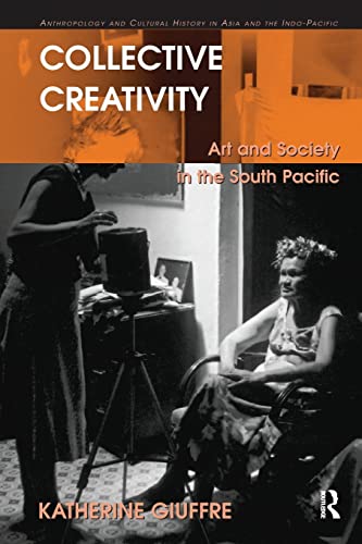 Stock image for Collective Creativity: Art and Society in the South Pacific (Anthropology and Cultural History in Asia and the Indo-Pacific) for sale by Chiron Media