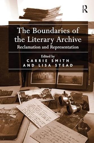 Imagen de archivo de The Boundaries of the Literary Archive: Reclamation and Representation a la venta por Chiron Media