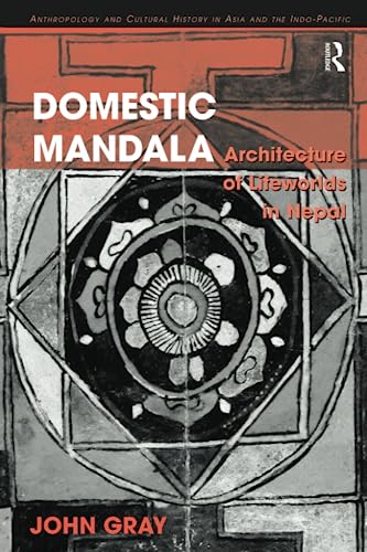 Stock image for Domestic Mandala: Architecture of Lifeworlds in Nepal (Anthropology and Cultural History in Asia and the Indo-Pacific) for sale by Chiron Media
