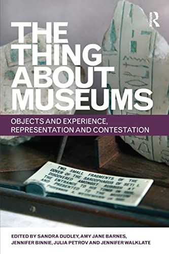 Imagen de archivo de The Thing about Museums: Objects and Experience, Representation and Contestation a la venta por Blackwell's