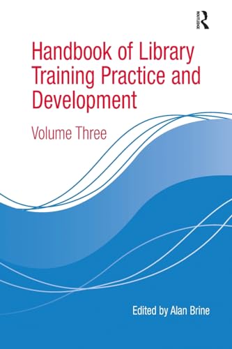 Stock image for 3: Handbook of Library Training Practice and Development: Volume Three for sale by Chiron Media